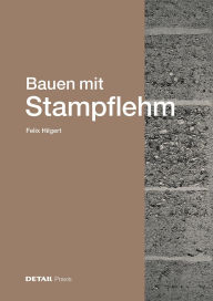 Title: Bauen mit Stampflehm, Author: Felix Hilgert