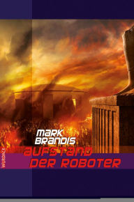 Title: Mark Brandis - Aufstand der Roboter: Weltraumpartisanen, Author: Mark Brandis