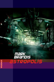 Title: Mark Brandis - Astropolis, Author: Mark Brandis