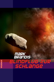 Title: Mark Brandis - Blindflug zur Schlange, Author: Mark Brandis