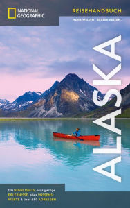 Title: NATIONAL GEOGRAPHIC Reisehandbuch Alaska, Author: Ole Helmhausen