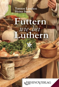 Title: Futtern wie bei Luthern, Author: Shelflyfe