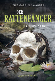 Title: Der Rattenfänger: Ein Thüringen-Krimi, Author: Heike Gabriele Wagner