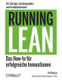 Running Lean: Das How-to für erfolgreiche Innovationen