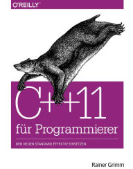 Title: C++11 für Programmierer: Den neuen Standard effektiv einsetzen, Author: Rainer Grimm