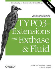Title: Zukunftssichere TYPO3-Extensions mit Extbase und Fluid, Author: Jochen Rau