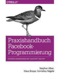 Title: Praxishandbuch Facebook-Programmierung, Author: Stephan Alber