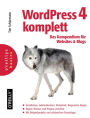 WordPress 4 komplett: Das Kompendium für Websites und Blogs