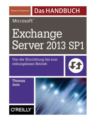 Title: Microsoft Exchange Server 2013 SP1 - Das Handbuch, Author: Thomas Joos