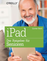 Title: iPad - Der Ratgeber für Senioren, Author: Günter Born