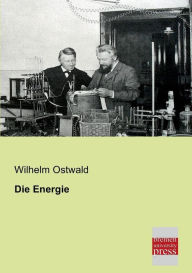 Title: Die Energie, Author: Wilhelm Ostwald