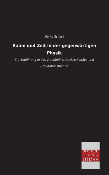 Raum Und Zeit in Der Gegenwartigen Physik