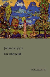 Title: Im Rhônetal, Author: Johanna Spyri