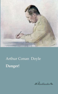 Title: Danger!, Author: Arthur Conan Doyle