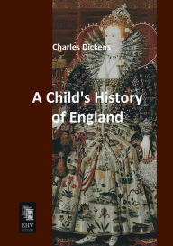 Title: A Child\'s History of England, Author: Charles Dickens