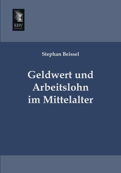 Geldwert Und Arbeitslohn Im Mittelalter