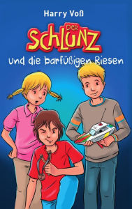 Title: Der Schlunz und die barfüßigen Riesen, Author: Harry Voß