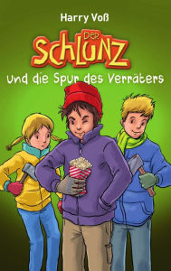 Title: Der Schlunz und die Spur des Verräters, Author: Harry Voß
