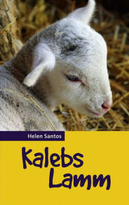 Title: Kalebs Lamm, Author: Helen Santos
