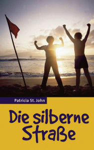 Title: Die silberne Straße, Author: Patricia St John