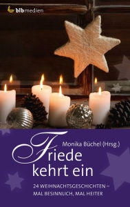 Title: Friede kehrt ein: 24 Weihnachtsgeschichten - mal besinnlich, mal heiter, Author: Susanne Hornfischer