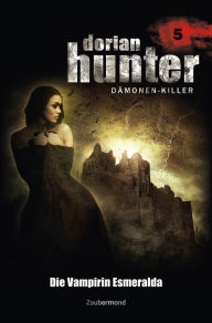 Title: Dorian Hunter 5 - Die Vampirin Esmeralda, Author: Ernst Vlcek