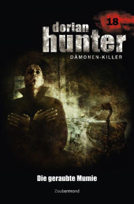 Title: Dorian Hunter 18 - Die geraubte Mumie, Author: Ernst Vlcek