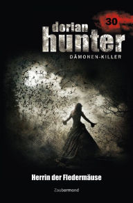 Title: Dorian Hunter 30 - Herrin der Fledermäuse, Author: Ernst Vlcek