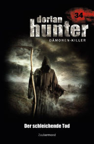 Title: Dorian Hunter 34 - Der schleichende Tod, Author: Ernst Vlcek