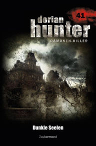 Title: Dorian Hunter 41 - Dunkle Seelen, Author: Martin Kay