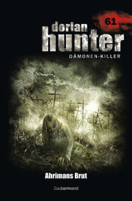 Title: Dorian Hunter 61 - Ahrimans Brut, Author: Oliver Fröhlich