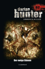 Title: Dorian Hunter 62 - Der ewige Dämon, Author: Christian Montillon