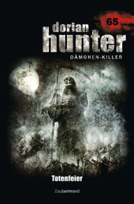 Title: Dorian Hunter 65 - Totenfeier, Author: Peter Morlar