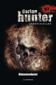 Title: Dorian Hunter 67 - Dämonendunst, Author: Christian Montillon