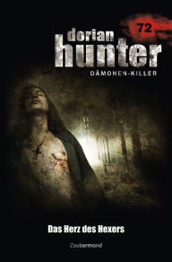 Title: Dorian Hunter 72 - Das Herz des Hexers, Author: Susanne Wilhelm