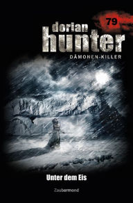 Title: Dorian Hunter 79 - Unter dem Eis, Author: Uwe Voehl