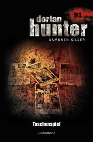 Title: Dorian Hunter 91 - Taschenspiel, Author: Catherine Parker