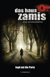 Title: Das Haus Zamis 8 - Jagd auf die Paria, Author: Ernst Vlcek