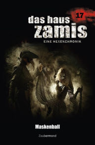 Title: Das Haus Zamis 17 - Maskenball, Author: Uwe Voehl