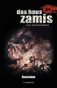 Title: Das Haus Zamis 54 - Beelzebub, Author: Simon Borner