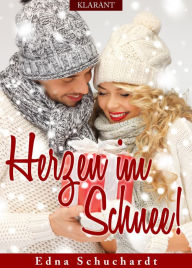 Title: Herzen im Schnee! Weihnachtsroman, Author: Edna Schuchardt