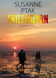 Title: Friesenzorn. Kurz - Ostfrieslandkrimi., Author: Susanne Ptak