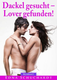 Title: Dackel gesucht - Lover gefunden. Erotischer Roman, Author: Edna Schuchardt
