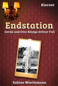 Title: Endstation. Schwabenkrimi, Author: Sabine Wierlemann