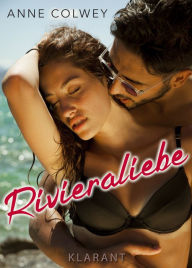 Title: Rivieraliebe. Liebesroman, Author: Anne Colwey