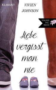 Title: Liebe vergisst man nie! Roman, Author: Vivien Johnson