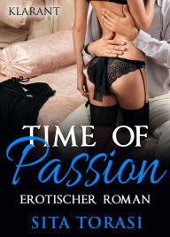 Title: Time of passion. Erotischer Roman, Author: Sita Torasi