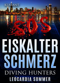 Title: Eiskalter Schmerz. Diving Hunters, Author: Leocardia Sommer