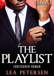 Title: The Playlist. Erotischer Roman, Author: Lea Petersen