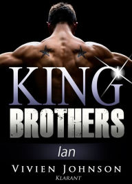 Title: King Brothers - IAN. Erotischer Liebesroman, Author: Vivien Johnson